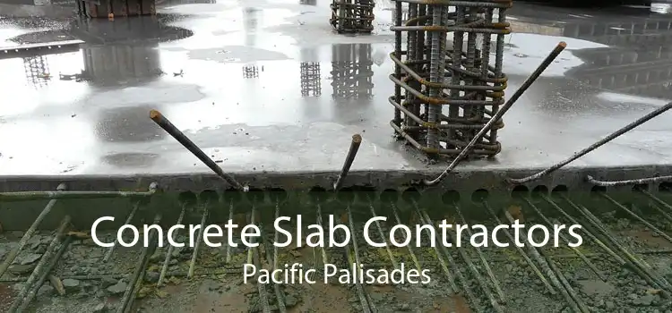 Concrete Slab Contractors Pacific Palisades